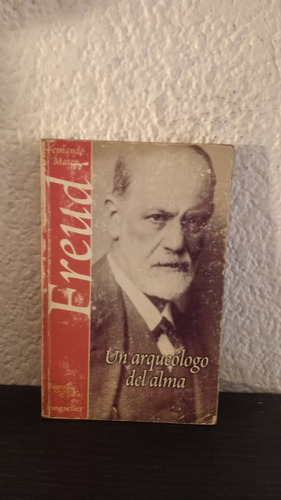 Freud Un Arquelogo Del Alma - F. Mateo