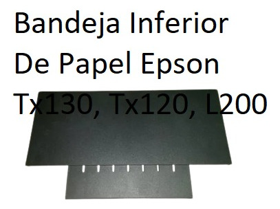 Bandeja Inferior De Papel Epson Tx130, Tx120, L200