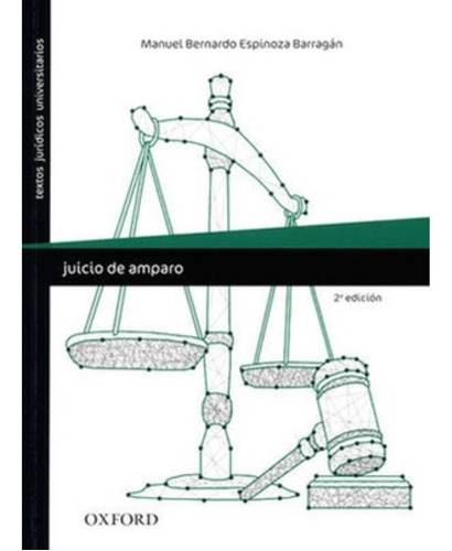 Juicio De Amparo - 2.ª Ed. 2015, 1.ª Reimp. 2020 - Espinoza