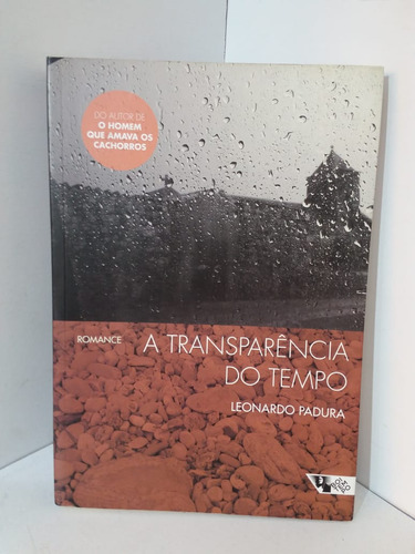 Livro A Transparência Do Tempo - Leonardo Padura / Monica Stahel Tradução [2018]