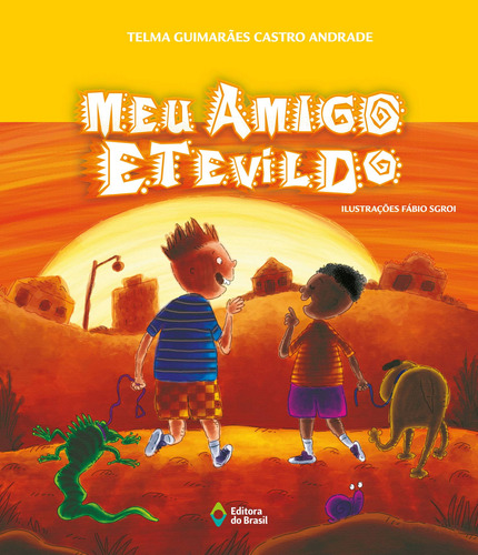 Meu amigo Etevildo, de Andrade, Telma Guimarães Castro. Série Coisas de criança Editora do Brasil, capa mole em português, 2007