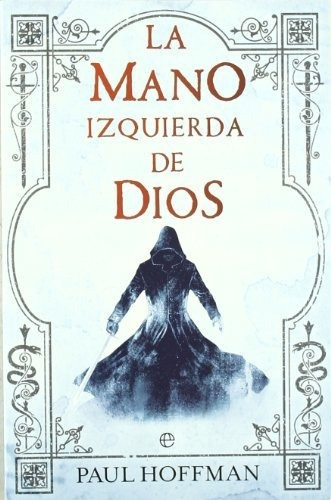 La Mano Izquierda De Dios, De Hoffman, Paul. Editorial La Esfera De Los Libros, S.l., Tapa Blanda En Español