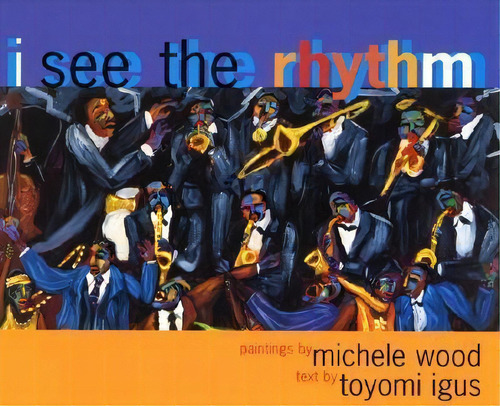 I See The Rhythm, De Toyomi Igus. Editorial Children's Book Press,u.s., Tapa Blanda En Inglés