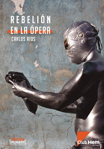 Rebelión En La Ópera, De Ríos, Carlos. Editorial Club Hem En Español