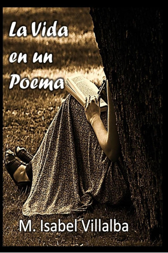 Libro: La Vida En Un Poema (spanish Edition)