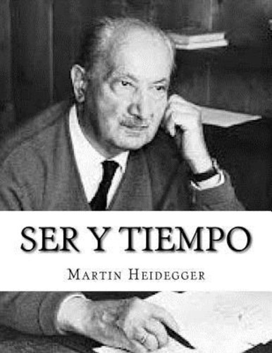 Ser Y Tiempo, De Martin Heidegger. Editorial Createspace Independent Publishing Platform, Tapa Blanda En Español