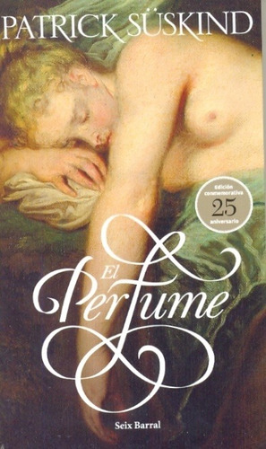Suskind-el Perfume. (ed. 25 Años)