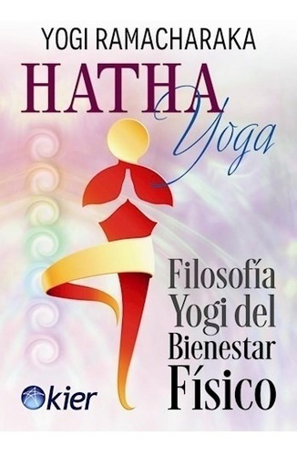 Libro Hatha Yoga Filosofia Yogi Del Bienestar Fisico De Yogi