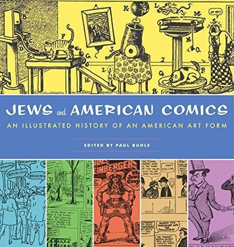 Judios Y Comics Estadounidenses Una Historia Ilustrada De Un