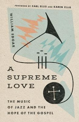 Libro A Supreme Love : The Music Of Jazz And The Hope Of ...