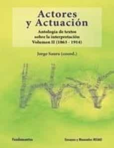 Actores Y Actuación Vol. 2 (1863-1914), Saura, Fundamentos