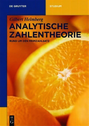 Analytische Zahlentheorie: Rund Um Den Primzahlsatz, De Gilbert Helmberg., Vol. 1. Editorial De Gruyter, Tapa Blanda En Alemán