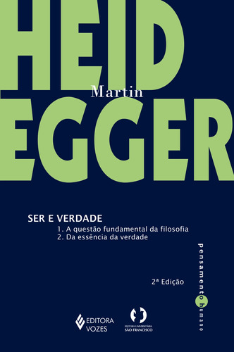 Ser e verdade: 1. A questão fundamental da filosofia 2. Da essência da verdade, de Heidegger, Martin. Editora Vozes Ltda., capa mole em português, 2012