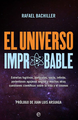 El Universo Improbable, De Bachiller García, Rafael. Editorial La Esfera De Los Libros, S.l., Tapa Blanda En Español