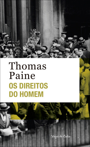 Os direitos do homem - Ed. Bolso: Uma resposta ao ataque do Sr. Burke à Revolução Francesa, de Paine, Thomas. Vozes de Bolso Editorial Vozes de Bolso, capa mole em português, 2019