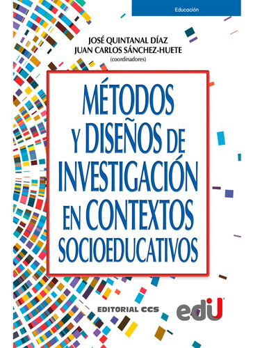 Métodos Y Diseños De Investigación En Contextos Socioeducativos, De Varios Autores. Editorial Ediciones De La U, Tapa Blanda, Edición 1 En Español, 2024