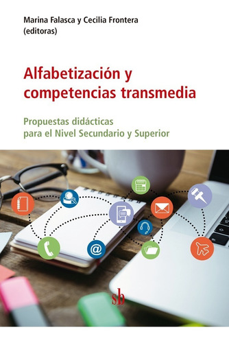 Alfabetización Y Competencias Transmedia. Falasca - Frontera