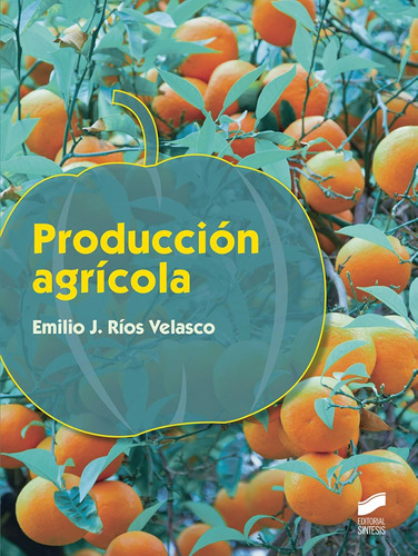 Producción Agrícola: 30 (agraria) / Emilio José Ríos Velasco