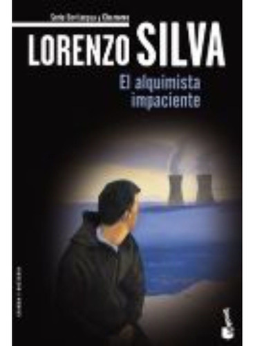 El Alquimista Impaciente, De Silva, Lorenzo. Editorial Booket, Tapa Blanda En Español, 2011