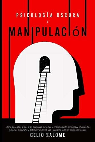 Libro : Psicologia Oscura Y Manipulacion Como Aprender A...