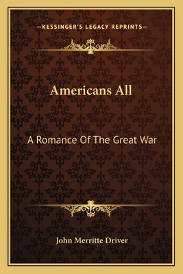 Libro Americans All: A Romance Of The Great War - Driver,...