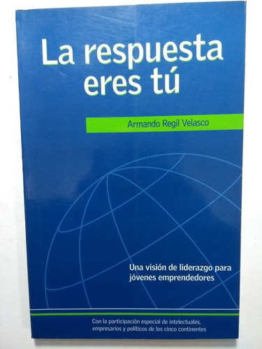 La Respuesta Eres Tú , Armando Regil Velasco 