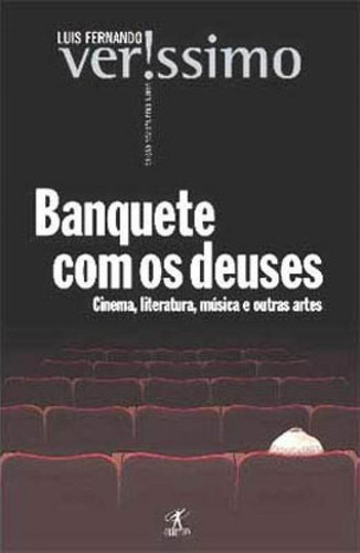 Banquete Com Os Deuses, De Veríssimo, Luis Fernando. Editora Objetiva, Capa Mole, Edição 1ª Edição - 2003 Em Português