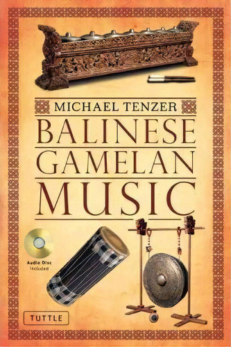 Balinese Gamelan Music, De Michael Tenzer. Editorial Tuttle Publishing En Inglés