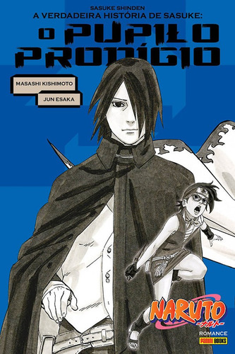 Livro Naruto - A Verdadeira História De Sasuke: Pupilo Prodí