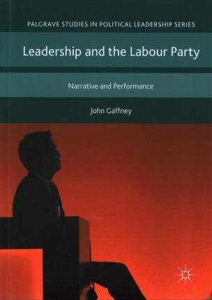 Libro Leadership And The Labour Party - John Gaffney