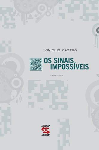 Os Sinais Impossíveis, de Castro, Vinicius. Editorial Geração Editorial Ltda, capa mole em português, 2010
