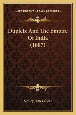 Libro Dupleix And The Empire Of India (1887) - Sidney Jam...