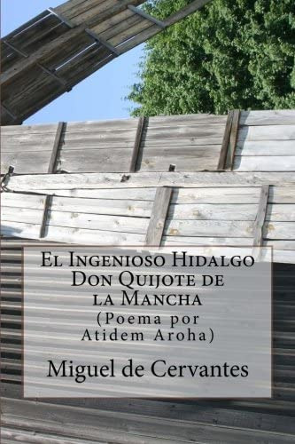 El Ingenioso Hidalgo Don Quijote De La Mancha: (poema Por Atidem Aroha). (spanish Edition), De Cervantes, De. Editorial Oem, Tapa Blanda En Español