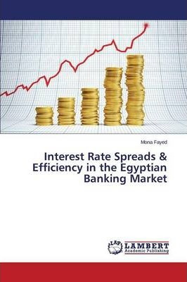 Libro Interest Rate Spreads & Efficiency In The Egyptian ...