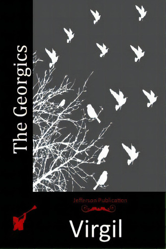 The Georgics, De Virgil., Vol. 1. Editorial Createspace, Tapa Blanda En Inglés
