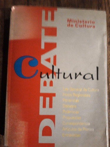 Debate Cultural. Colombia. Foros Polémicas Ponencias Ley Etc