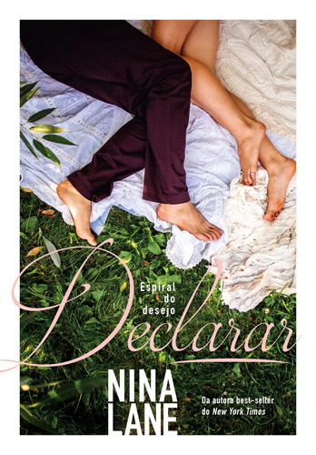 Declarar, de Lane, Nina. Série Espiral do Desejo (3), vol. 3. Editora Schwarcz SA, capa mole em português, 2018