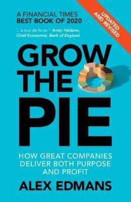 Libro Grow The Pie : How Great Companies Deliver Both Pur...