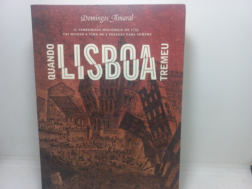 Livro - Quando Lisboa Tremeu - Domingos Amaral - O - 1590