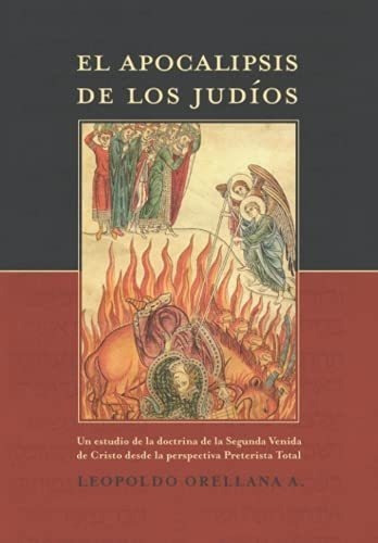 El Apocalipsis De Los Judios Un Estudio De La..., De Orellana A., Leopo. Editorial Independently Published En Español