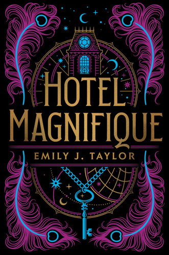 HOTEL MAGNIFIQUE: Bienvenido a un mundo de magia y misterio, de Emily J. Taylor. Editorial Puck, tapa blanda, edición 1.0 en español, 2023