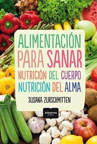 Alimentacion Para Sanar - Conciencia Viva - Susana Zurschmit