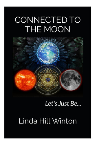 Libro: Connected To The Moon: Let''s Just Be...