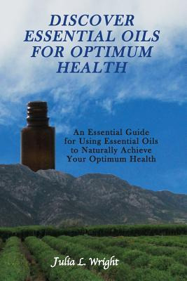 Libro Discover Essential Oils For Optimum Health : An Ess...