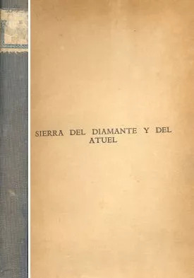Alfredo R. Bufano: Sierra Del Diamante Y Del Atuel
