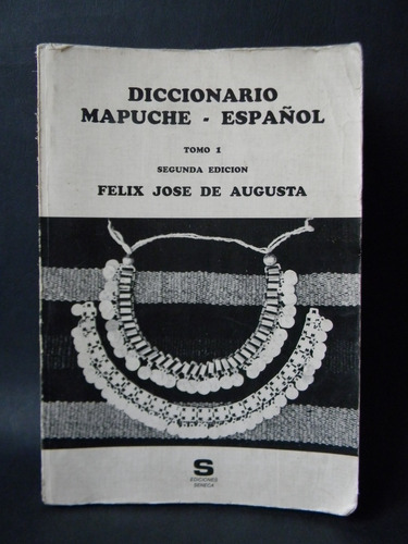 Diccionario Mapuche Español Tomo 1 Félix José De Augusta