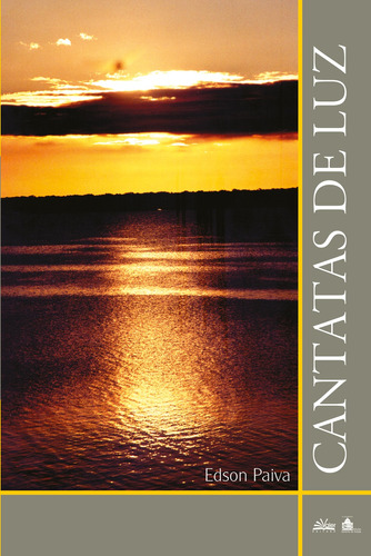 Cantatas de luz, de Paiva, Edson. Valer Livraria Editora E Distribuidora Ltda, capa mole em português, 2004