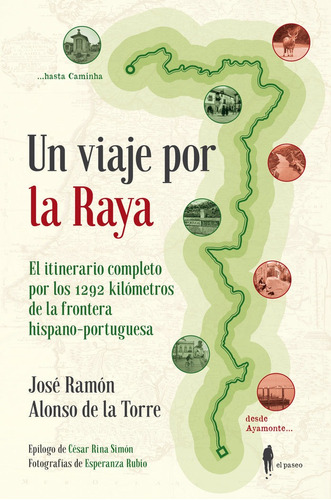 Un Viaje Por La Raya, De Alonso De La Torre,jose Ramon. Editorial El Paseo Editorial, Tapa Blanda En Español