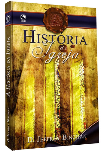 Livro A História Da Igreja | D. Jeefrey Binghan