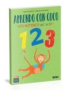 Aprendo Con Coco Los Numeros Del 1 Al 20 (coleccion Mono Sa